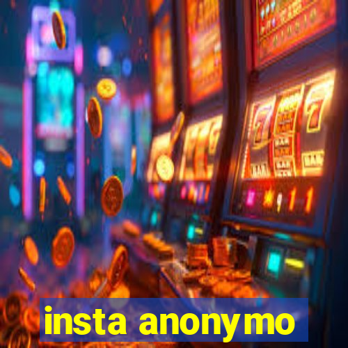 insta anonymo